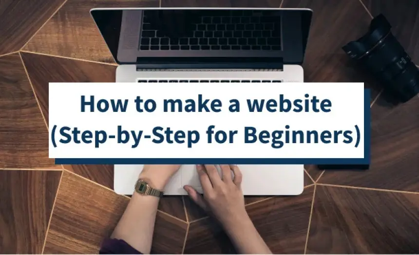 How to Make a Website: A Comprehensive Guide for Beginners