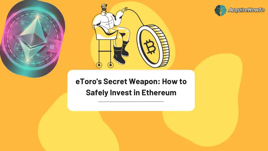 eToro's Secret Weapon: How to Safely Invest in Ethereum