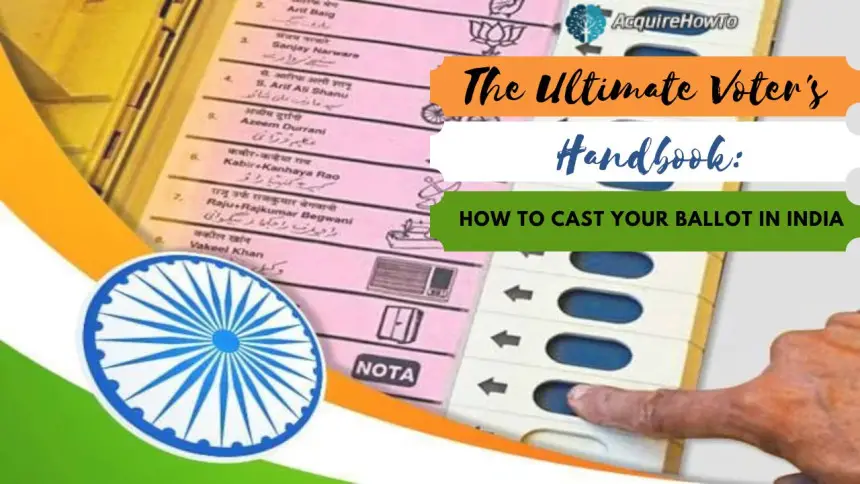 The Ultimate Voter's Handbook: How to Cast Your Ballot in India