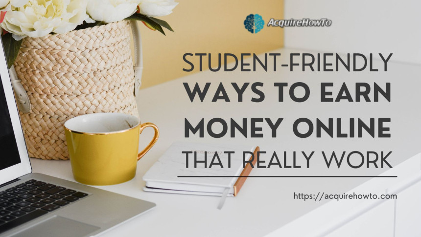 Student-Friendly Ways to Earn Money Online That Really Work
