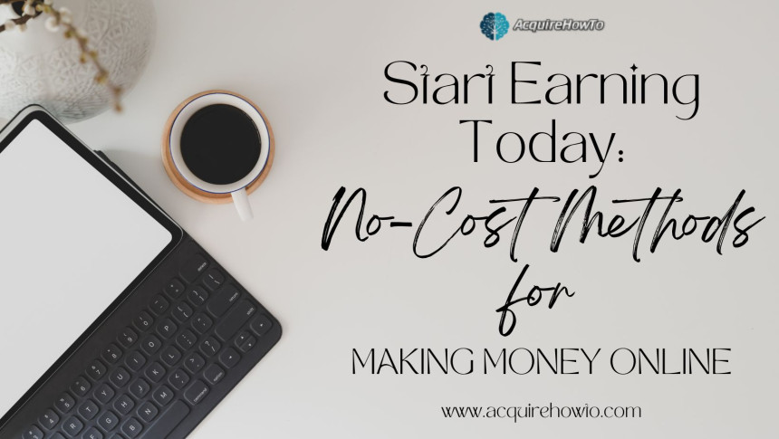 Start Earning Today: No-Cost Methods for Making Money Online