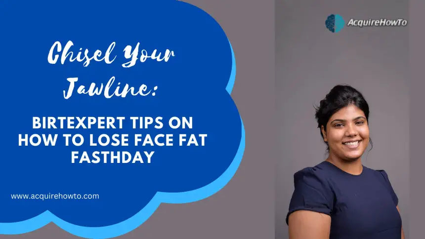 Chisel Your Jawline: Expert Tips on How to Lose Face Fat Fast